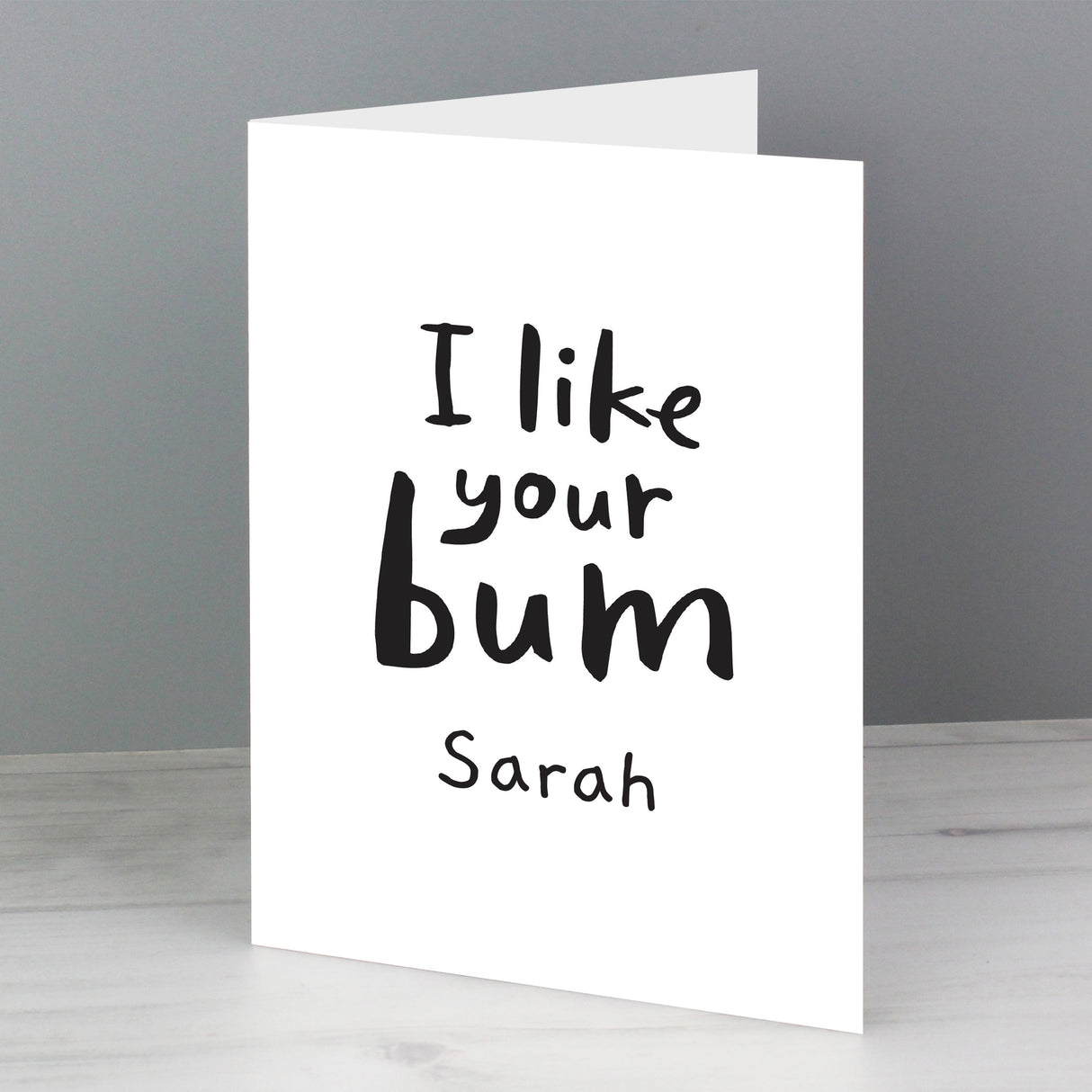 Personalised I Like Your Bum Card: 1 - Greeting Cards By Gift Moments