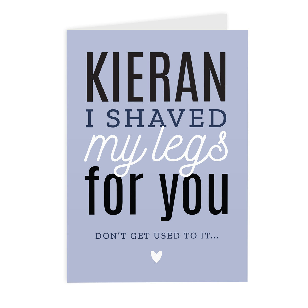 Personalised I Shaved My Legs For You Card: 2 - Greeting Cards By Gift Moments