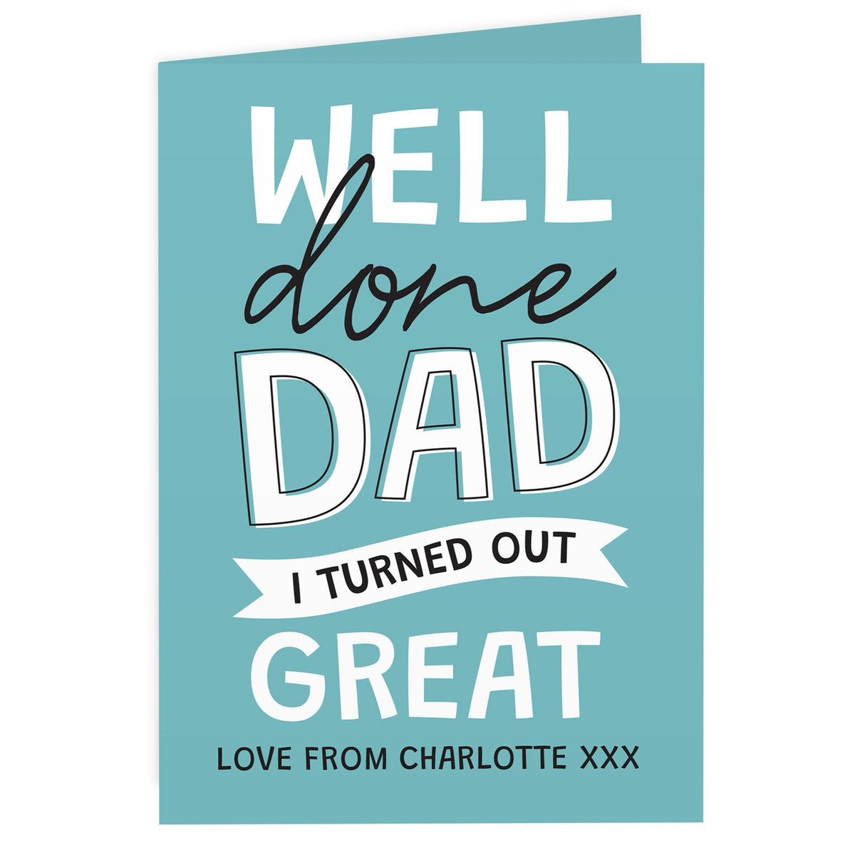 Personalised Well Done Dad... Card: 4 - Greeting Cards By Gift Moments