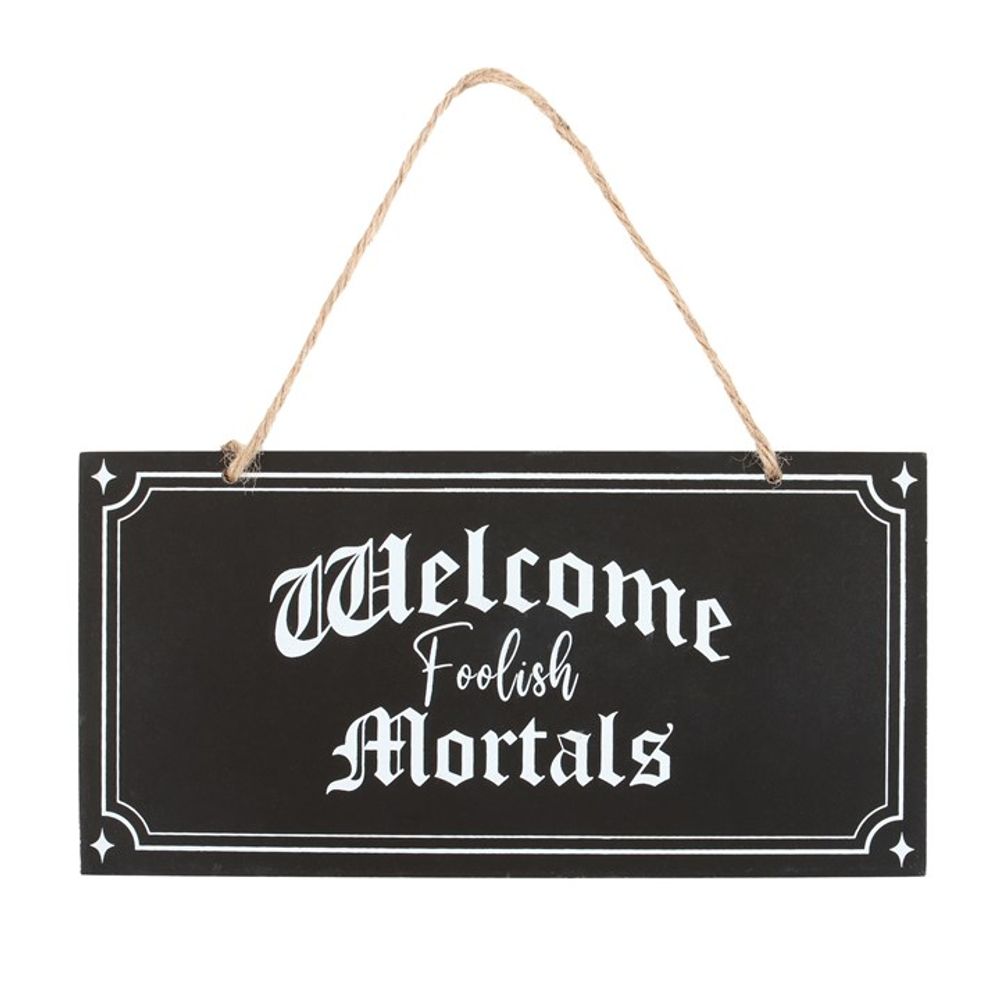 Welcome Foolish Mortals Hanging Sign: 2 - Signs & Plaques By Gift Moments