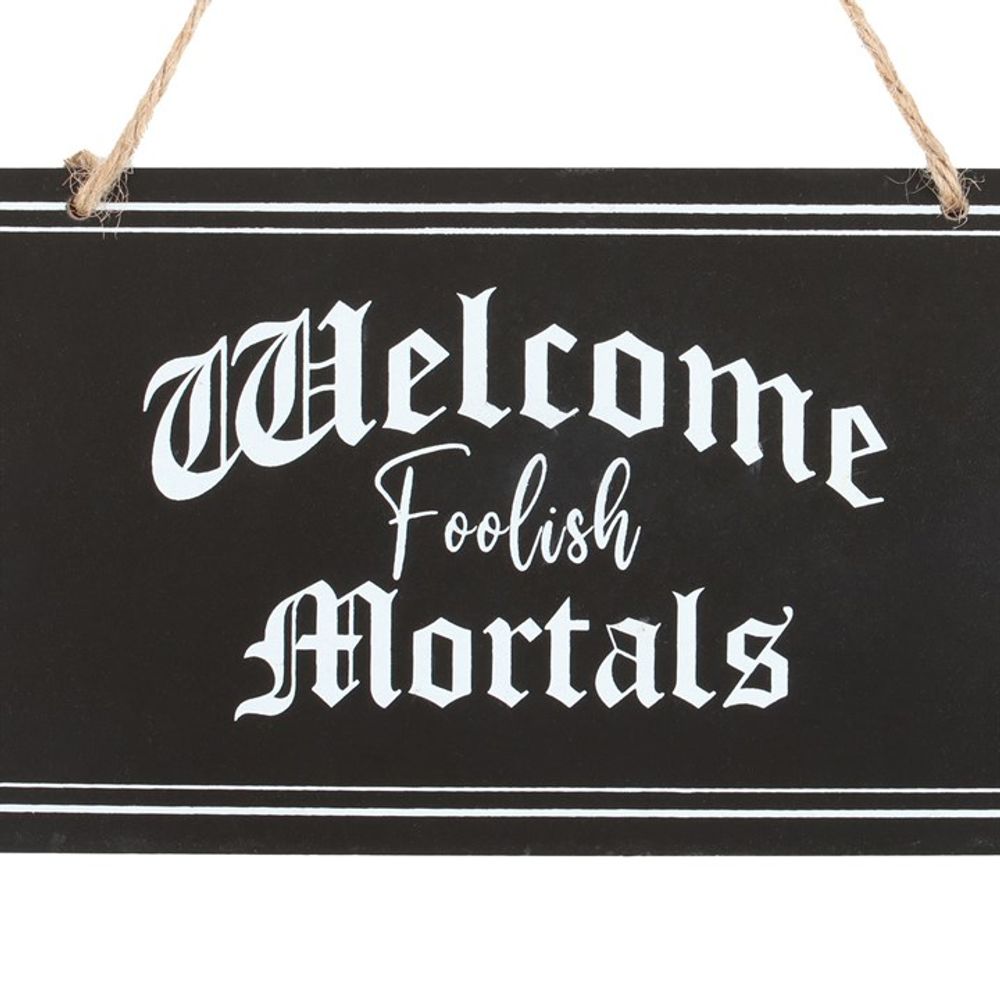 Welcome Foolish Mortals Hanging Sign: 3 - Signs & Plaques By Gift Moments
