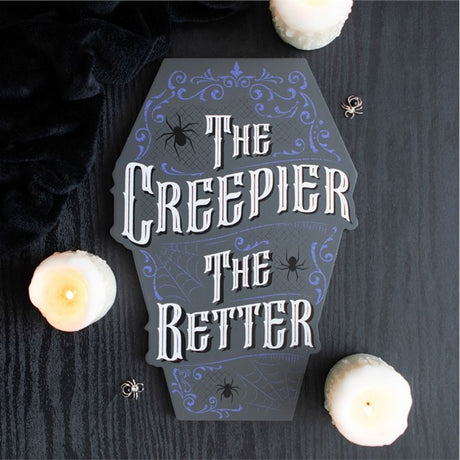 The Creepier the Better Coffin Shaped Sign: 1 - Signs & Plaques By Gift Moments