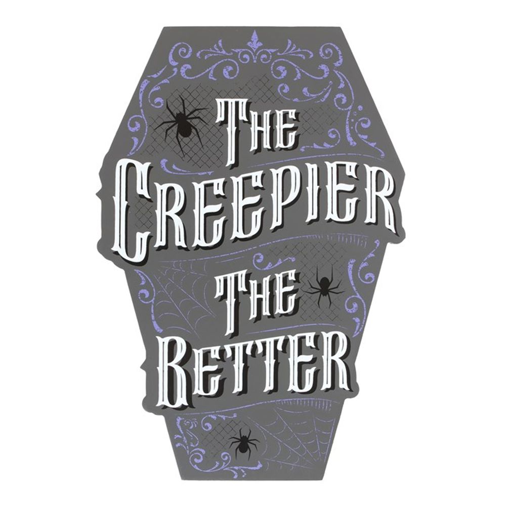 The Creepier the Better Coffin Shaped Sign: 2 - Signs & Plaques By Gift Moments