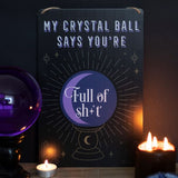 My Crystal Ball Says... Metal Sign: 1 - By Gift Moments