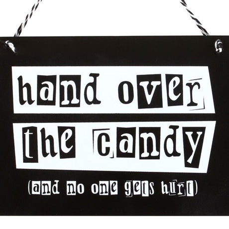 Hand Over the Candy Hanging Sign: 3 - Signs & Plaques By Gift Moments