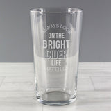 Personalised Always Look On The Bright Cider Life Pint Glass: 3 - Beer Glasses By Gift Moments