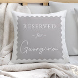 Personalised Grey Reserved For Cushion: 1 - Cushions By Gift Moments