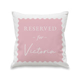 Personalised Pink Reserved For Cushion: 4 - Cushions By Gift Moments