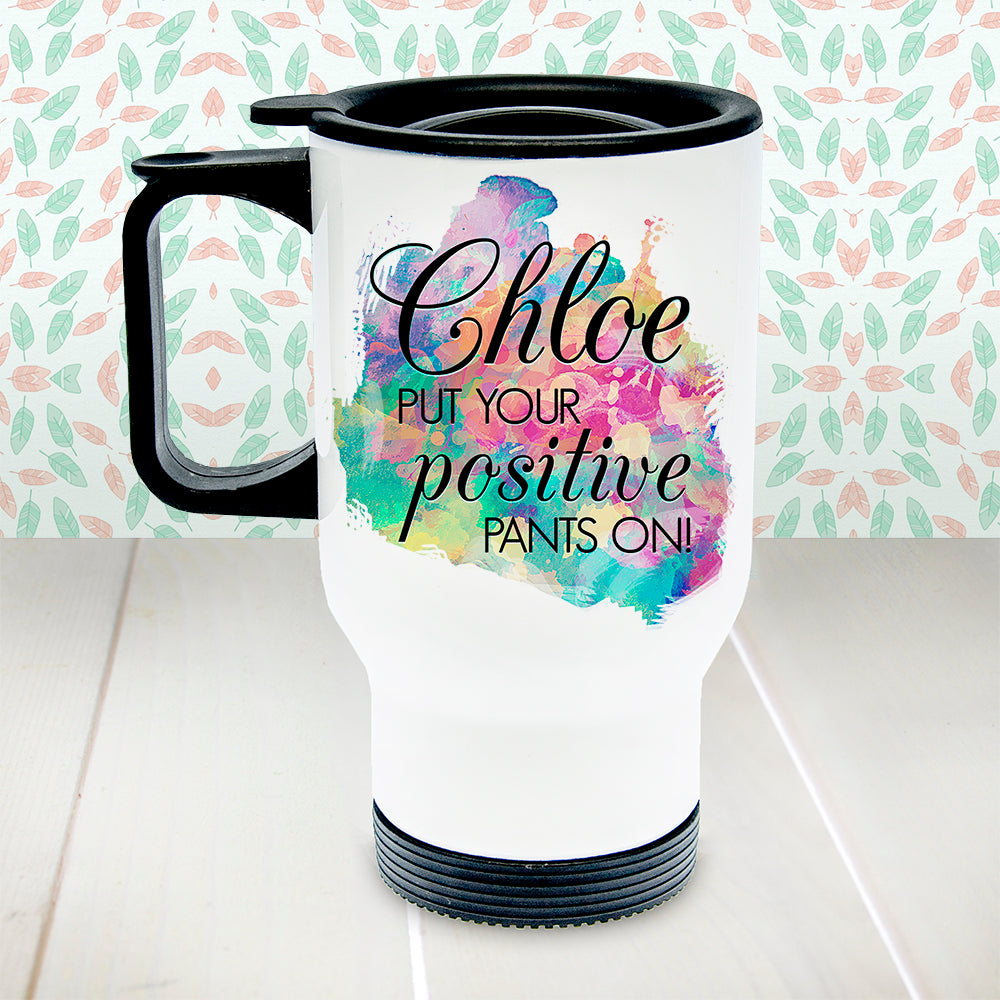 Personalised Positive Pants White Travel Mug: 1 - Travel Mugs By Gift Moments