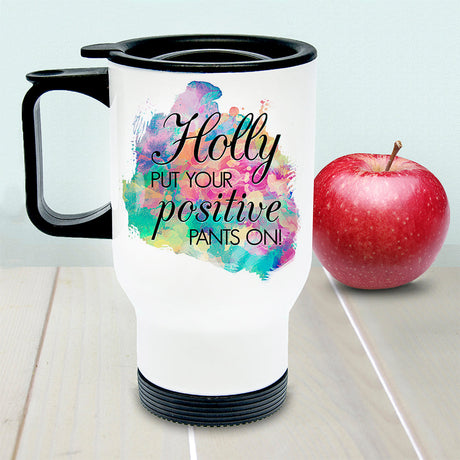 Personalised Positive Pants Travel Mug: 2 - Travel Mugs By Gift Moments