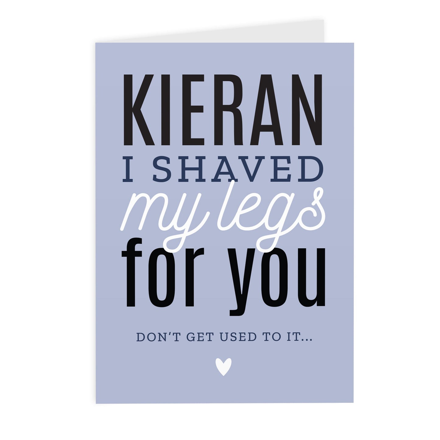 Personalised I Shaved My Legs For You Card: 2 - Greeting Cards By Gift Moments