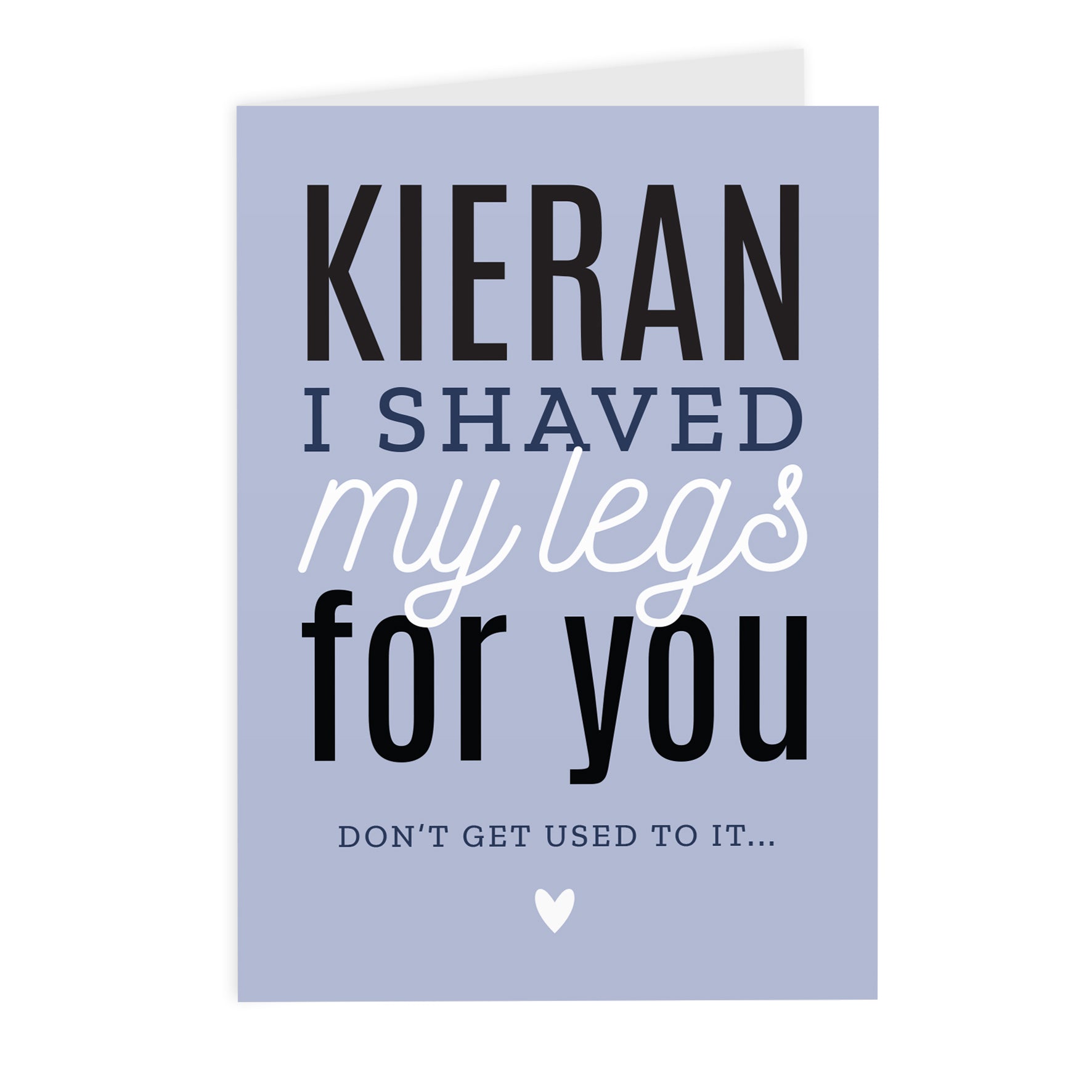 Personalised I Shaved My Legs For You Card: 2 - Greeting Cards By Gift Moments