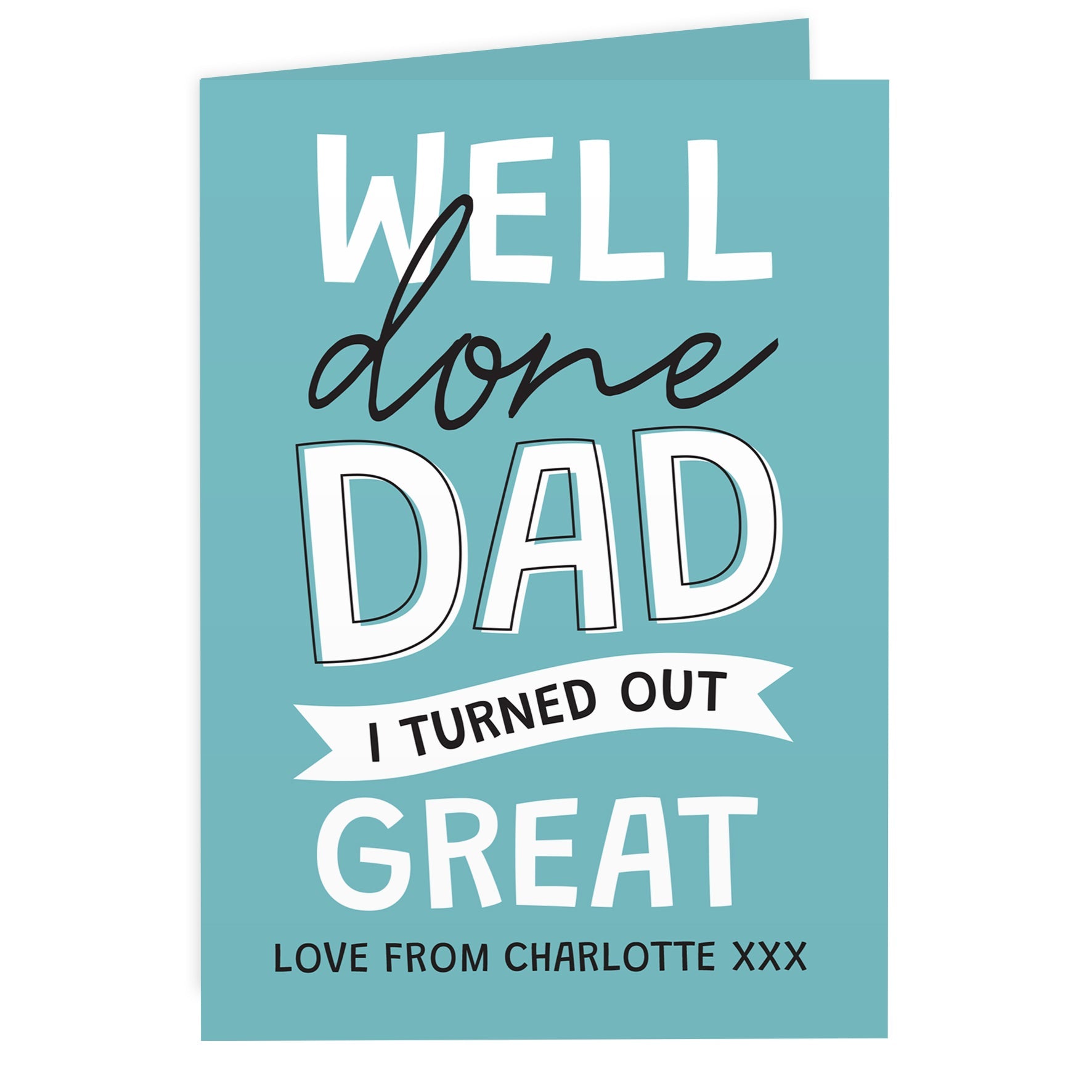 Personalised Well Done Dad... Card: 4 - Greeting Cards By Gift Moments