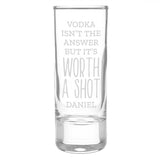 Personalised ’Worth A Shot’ Shot Glass: 5 - Shot Glasses By Gift Moments