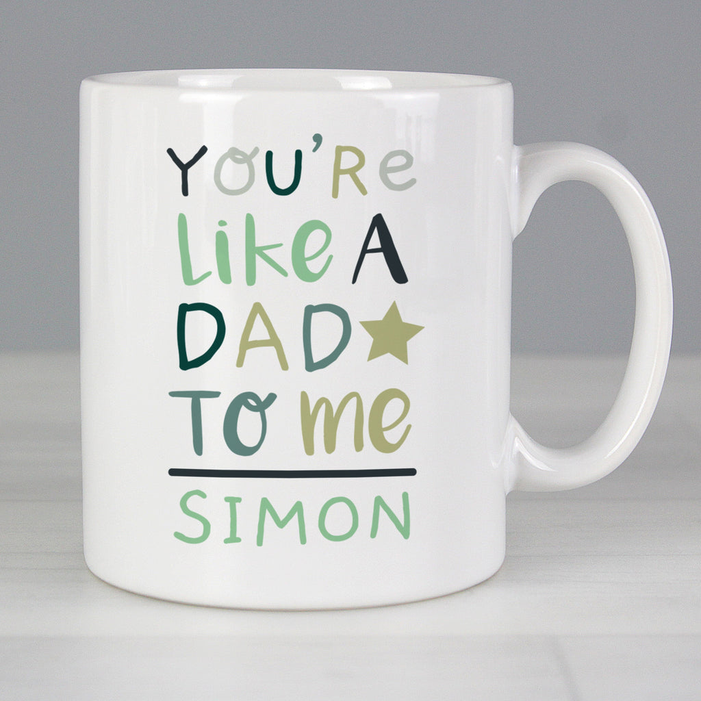 Personalised ’You’re Like a Dad to Me’ Mug - Shop Mugs At Gift Moments - 2