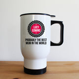 Probably The Best Mum Travel Mug - Shop Travel Mugs At Gift Moments - 1