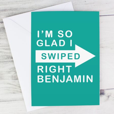 Personalised Glad I Swiped Right Card: 1 - Greeting Cards By Gift Moments