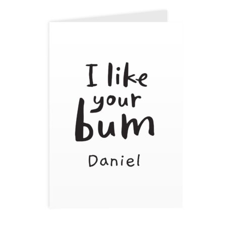 Personalised I Like Your Bum Card: 2 - Greeting Cards By Gift Moments