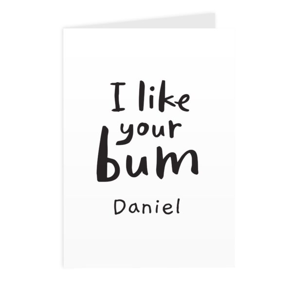 Personalised I Like Your Bum Card: 2 - Greeting Cards By Gift Moments