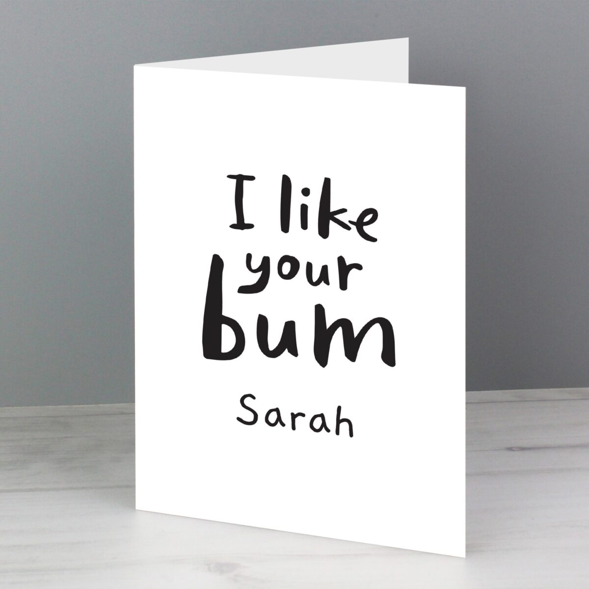 Personalised I Like Your Bum Card: 1 - Greeting Cards By Gift Moments