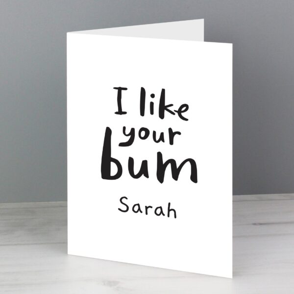 Personalised I Like Your Bum Card: 1 - Greeting Cards By Gift Moments