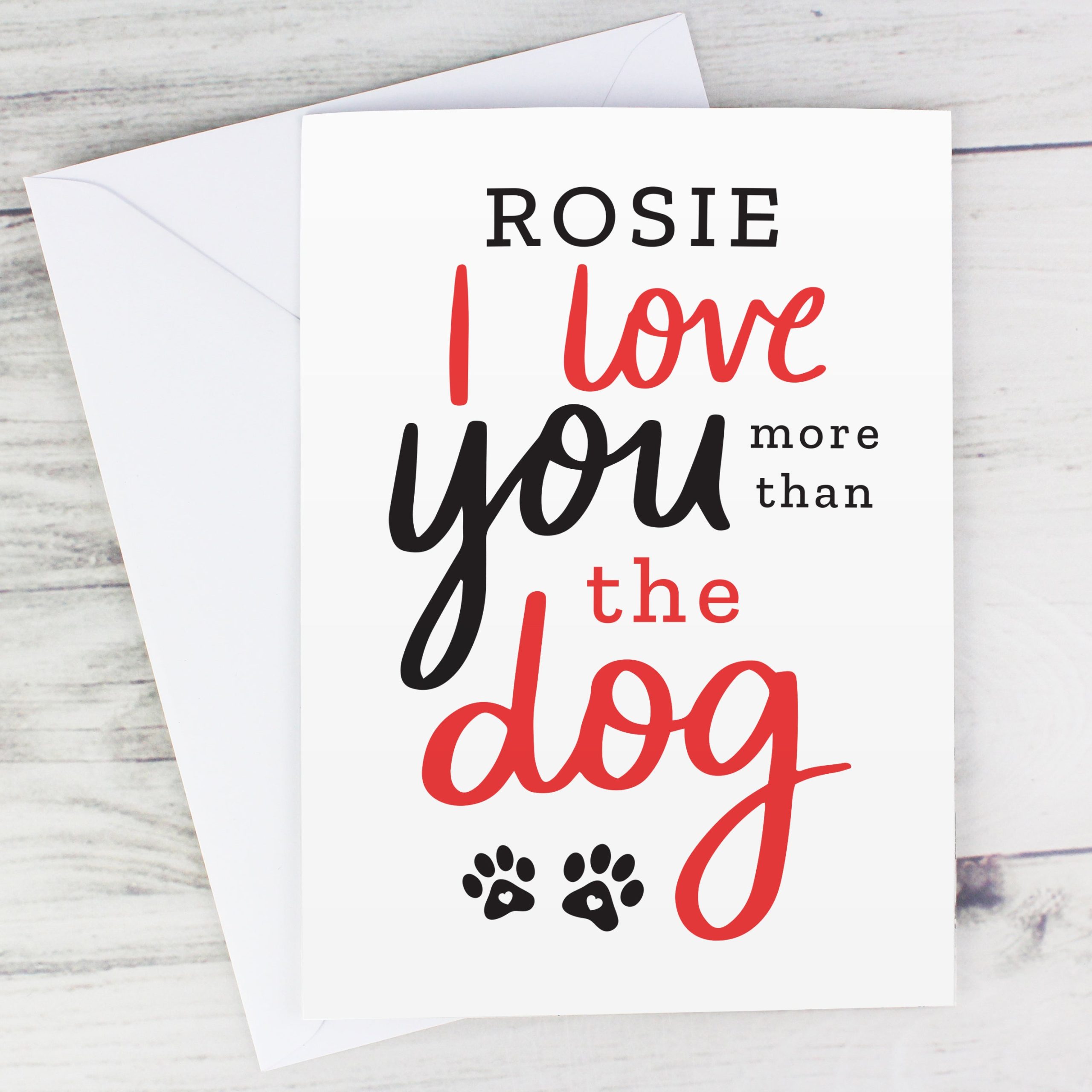 Personalised I Love You More than the Dog Card: 1 - Greeting Cards By Gift Moments