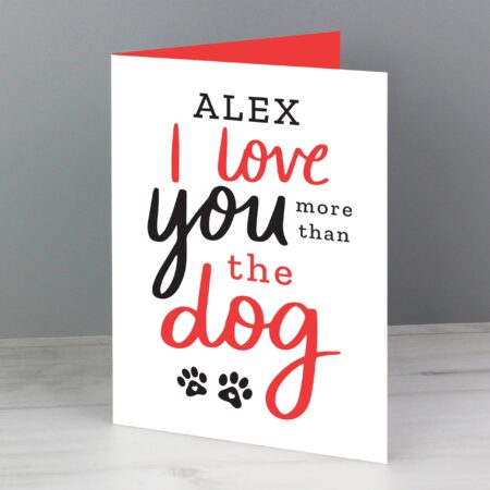 Personalised I Love You More than the Dog Card: 2 - Greeting Cards By Gift Moments