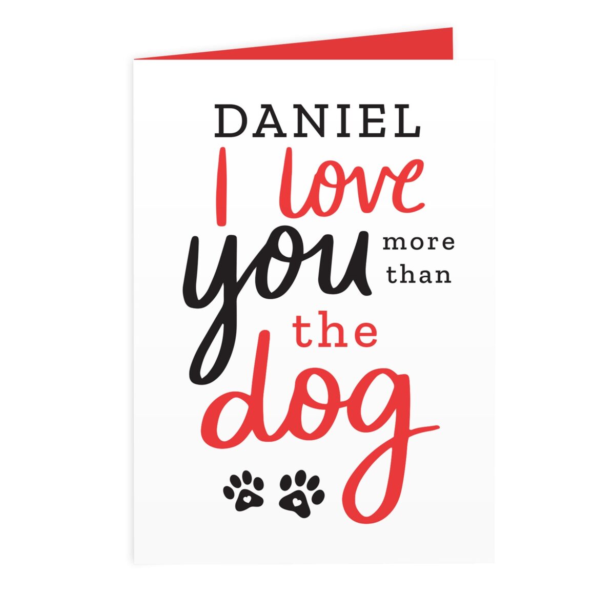 Personalised I Love You More than the Dog Card: 3 - Greeting Cards By Gift Moments