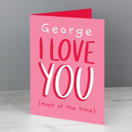 Personalised Love You - Most Of The Time Card: 1 - Greeting Cards By Gift Moments