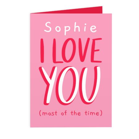 Personalised Love You - Most Of The Time Card: 2 - Greeting Cards By Gift Moments