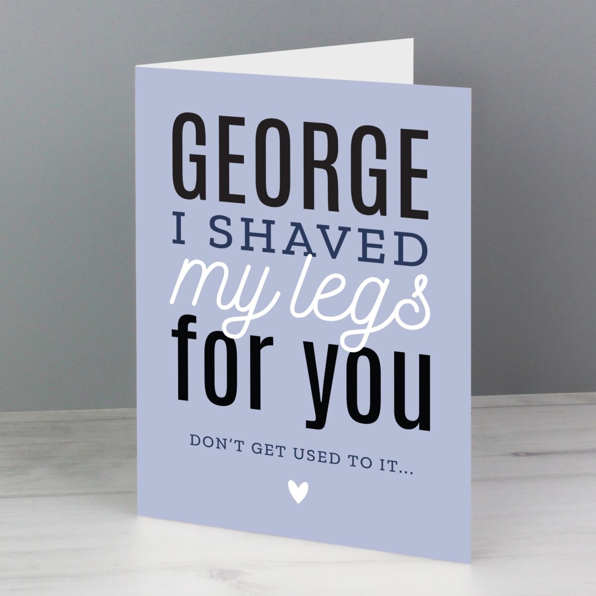 Personalised I Shaved My Legs For You Card: 1 - Greeting Cards By Gift Moments