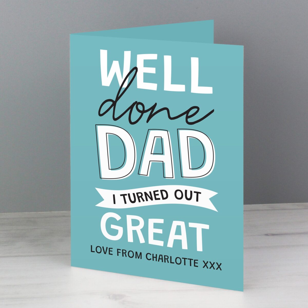 Personalised Well Done Dad... Card: 1 - Greeting Cards By Gift Moments