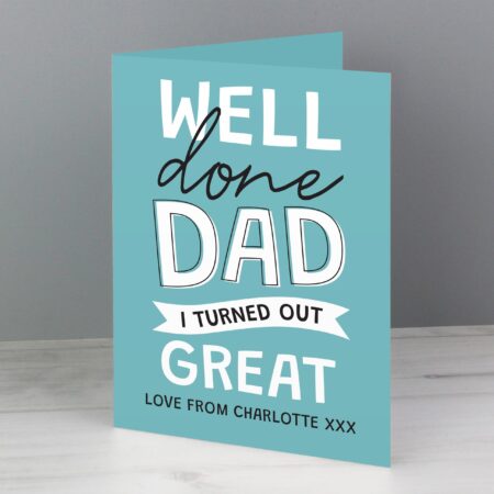 Personalised Well Done Dad... Card: 1 - Greeting Cards By Gift Moments