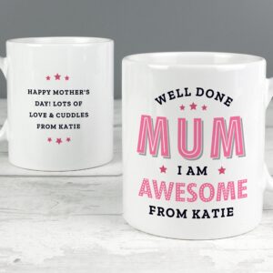 Personalised Well Done Mum I Am Awesome Mug: 3 - Mugs By Gift Moments