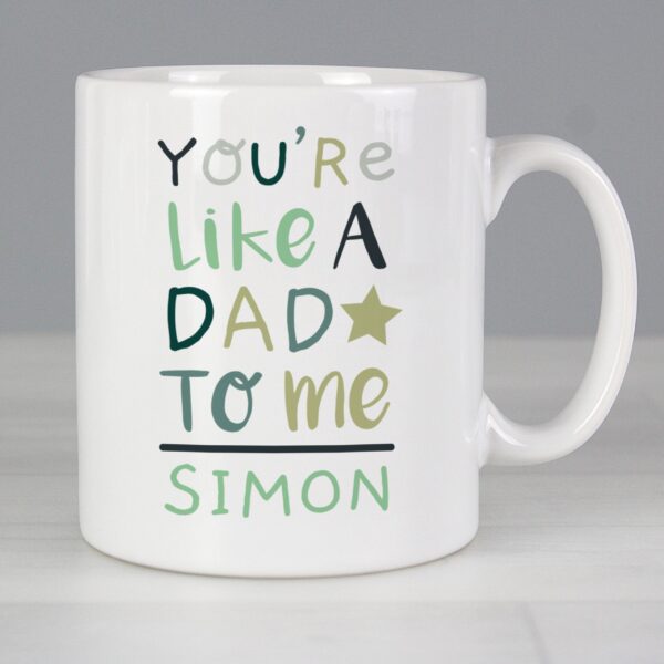 Personalised ’You’re Like a Dad to Me’ Mug: 2 - Mugs By Gift Moments
